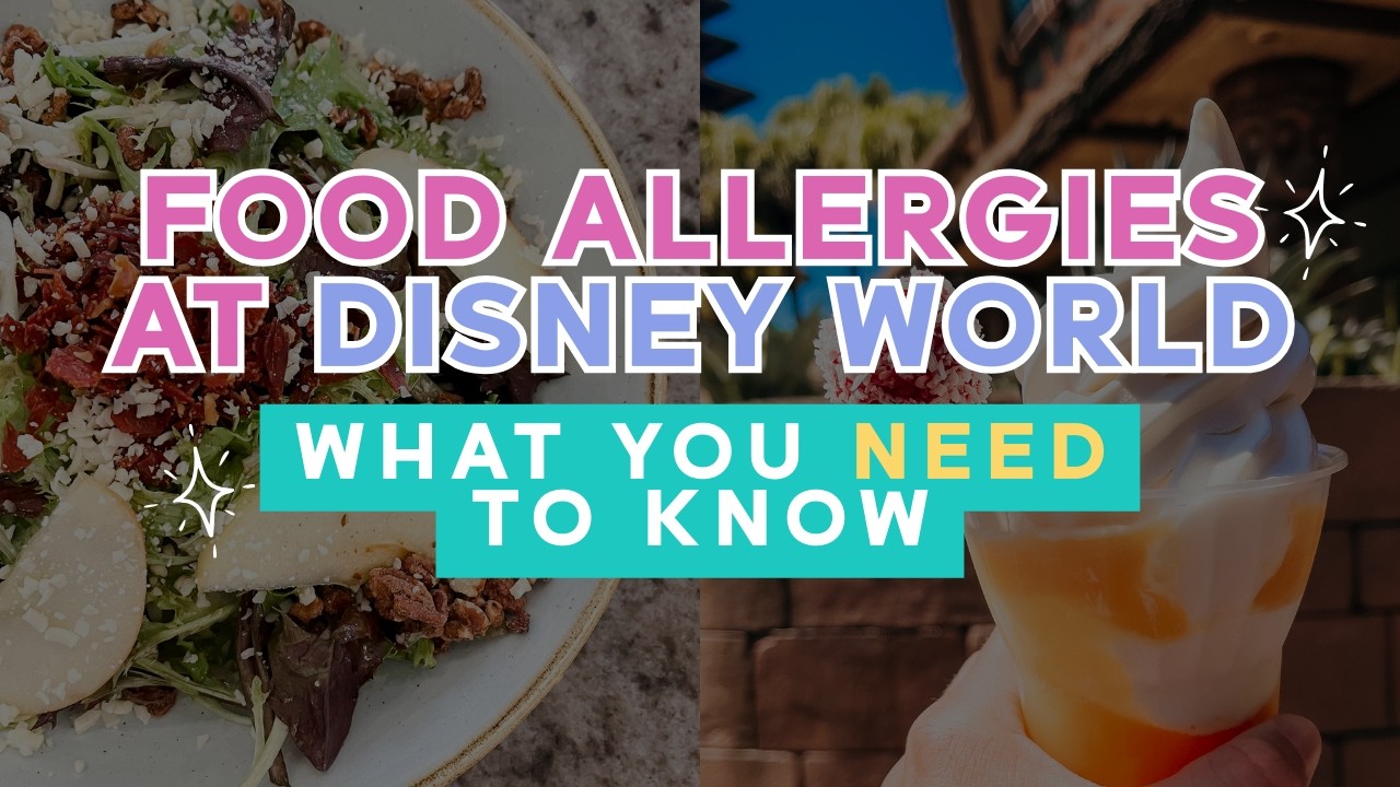 Food Allergies at Disney World ⎸ Everything You Need To Know!