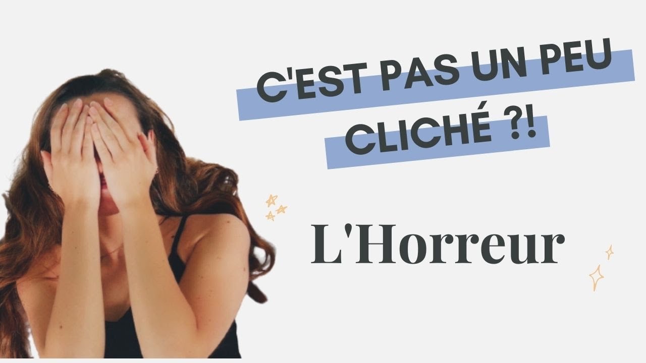 CLICHÉS : L'Horreur