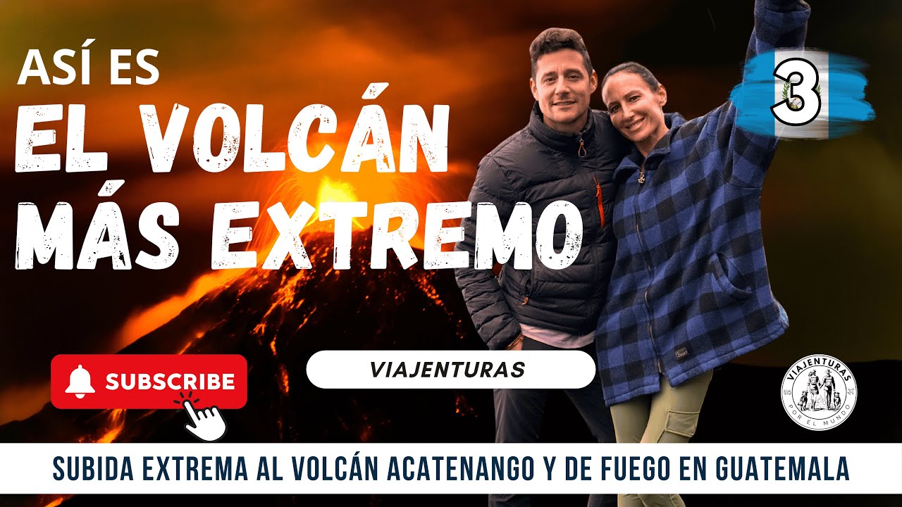 Subimos a un VOLCÁN ACTIVO y EXPLOTÓ junto a nosotros / 03 Serie CENTROAMÉRICA