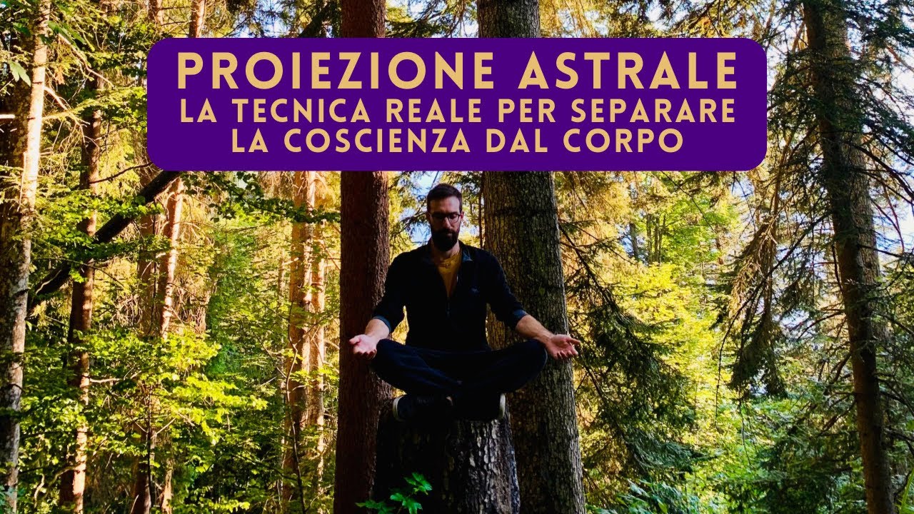Proiezione Astrale: la tecnica reale per separare la coscienza dal corpo