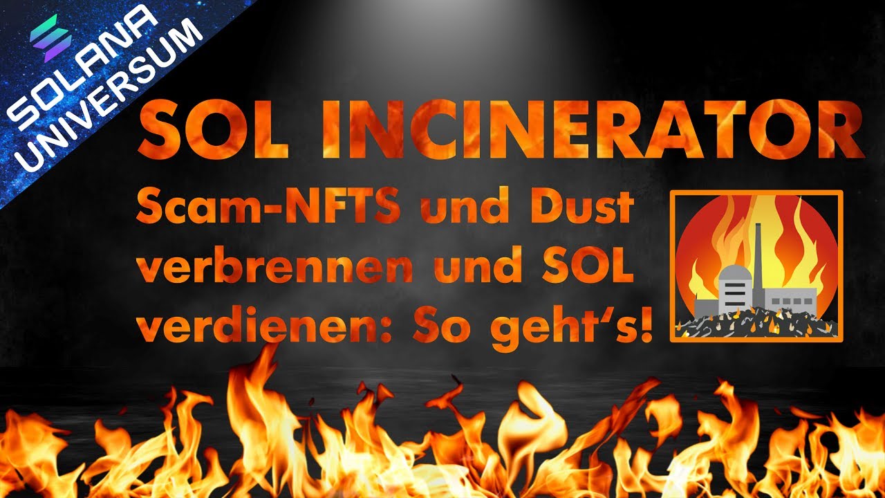 Scam NFTs und Dust verbrennen und SOL verdienen: der Sol Incinerator (solslugs - 2025)