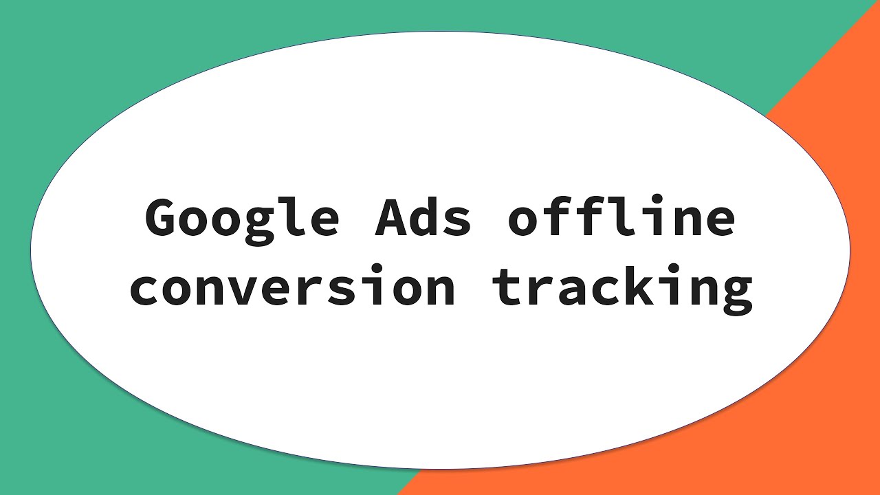 Offline Conversion Tracking in Google Ads | Setup Tutorial