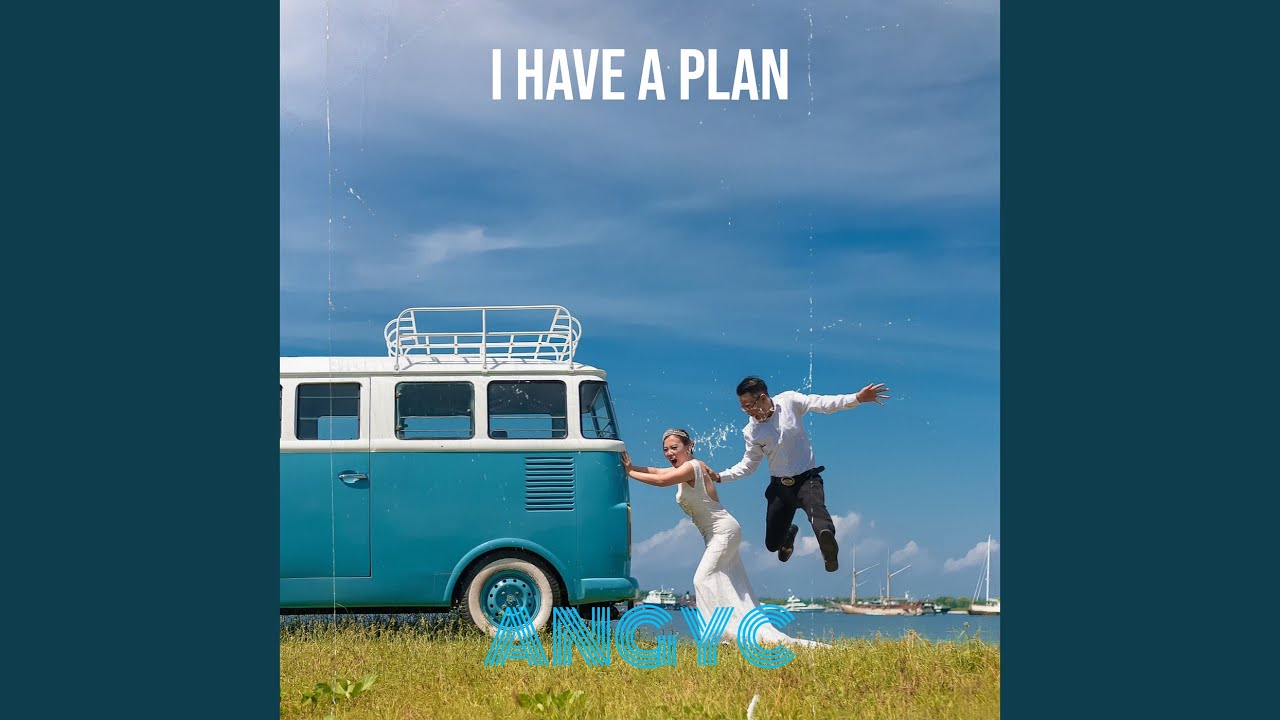 I Have a Plan