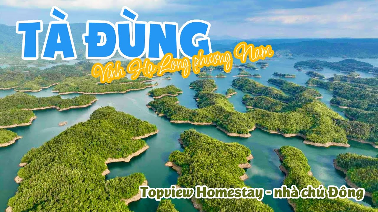 Hồ Tà Đùng - Du lịch Vịnh Hạ Long phương Nam trên cao nguyên - nghỉ chân ở Topview Homestay