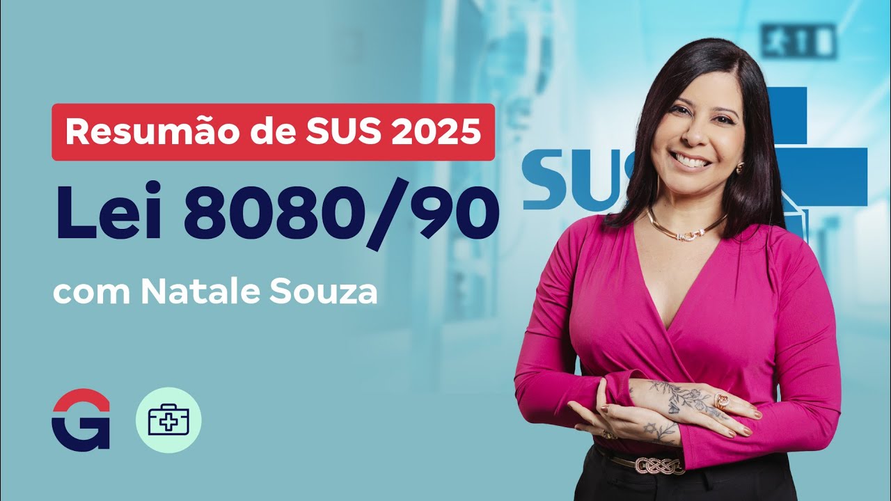 Resumão de SUS 2025: Lei 8080/90 com Natale Souza