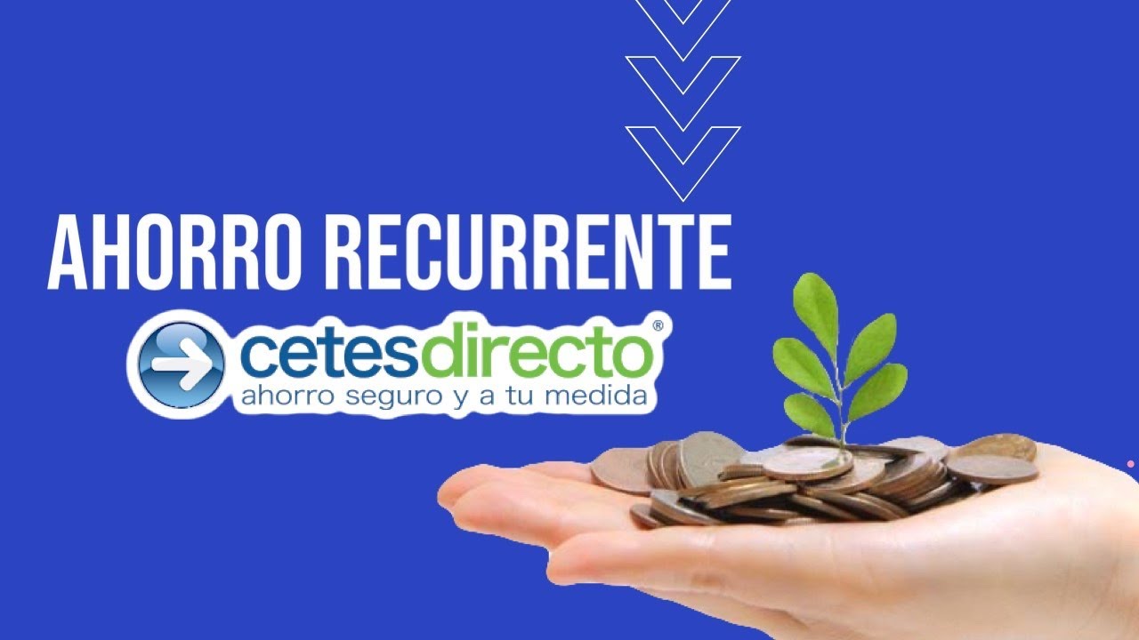 👈🏼👈🏼Activar AHORRO RECURRENTE en CETES ⬆️💰