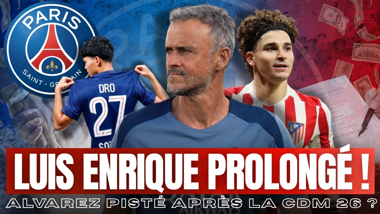 🚨 INFO MERCATO PSG 🔴🔵💣 DRO EST ARRIVÉ ! LUIS ENRIQUE VA PROLONGER ! L'AGENT D'ALVAREZ EN DIT PLUS !!