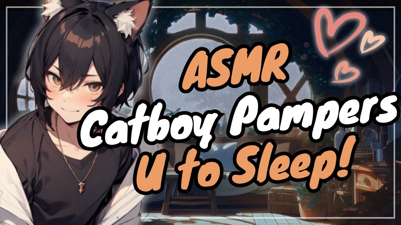 [ASMR] Catboy Softly Pampers U To Sleep ❤️❤️ | (Fluffy Mic) (Gentle Whispering)