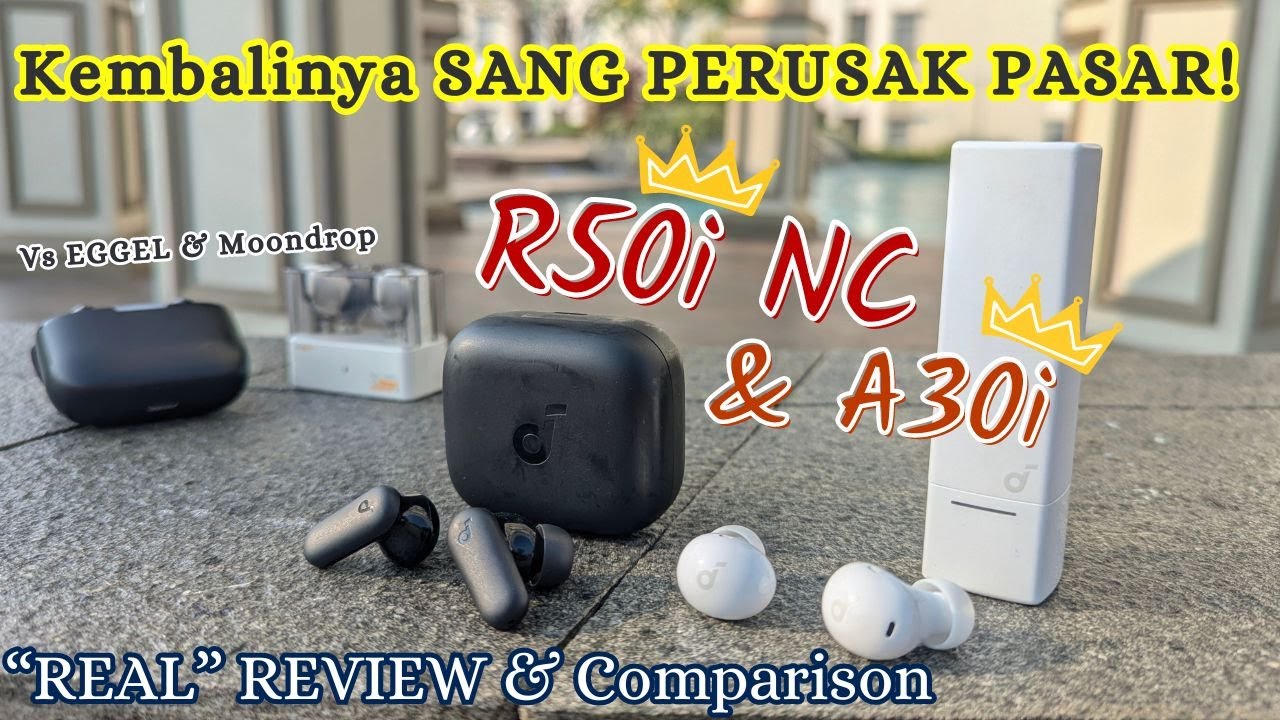 JAWARA 200-300ribuan | ANKER Soundcore R50i NC & A30i REVIEW | Vs EGGEL Quietbuds Neo & MOONDROP S.T