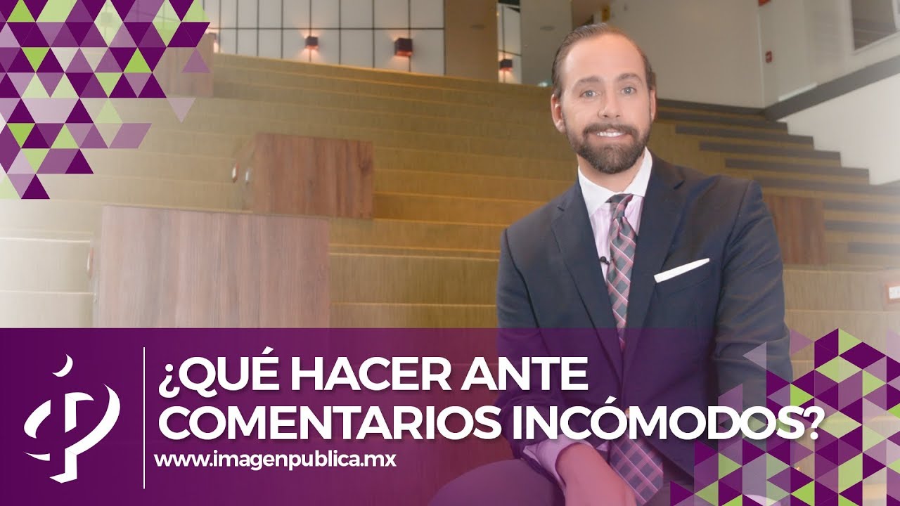 &iquest;Qu&eacute; hacer ante comentarios inc&oacute;modos? - Alvaro Gordoa - Colegio de Imagen P&uacute;blica