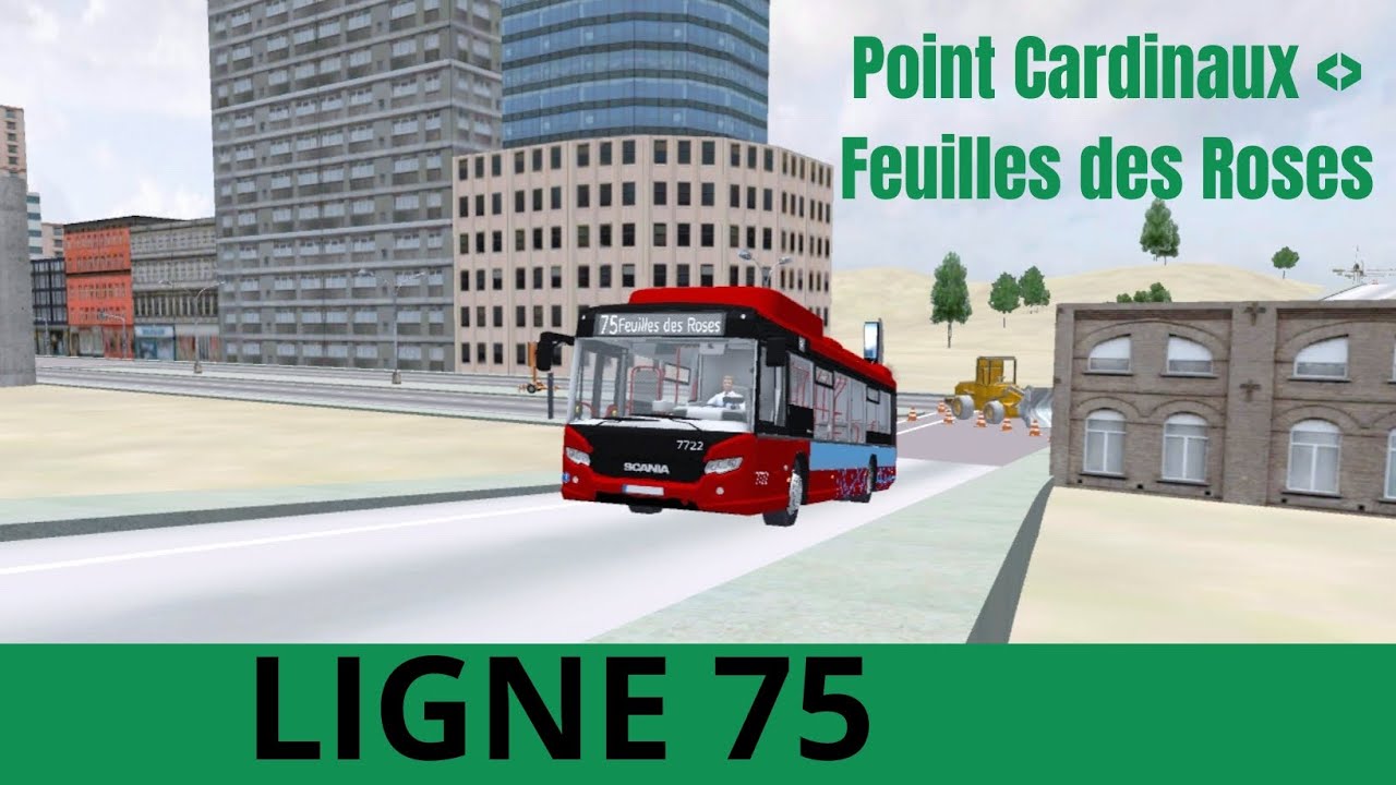 Proton Bus Simulator : Ligne 75 entre Point Cardinaux et Feuilles des Roses