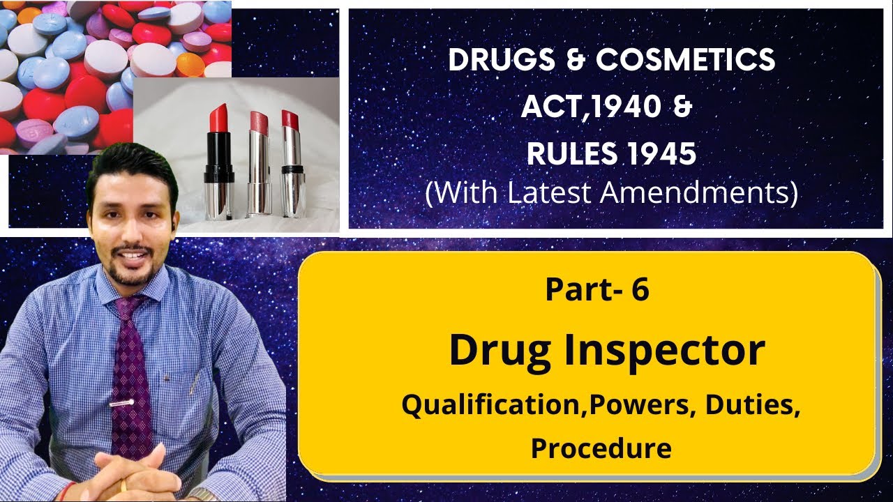 Drug Inspector &ndash; Qualification, Powers, Duties, Procedure - D and C Act,1940 and Rules 1945