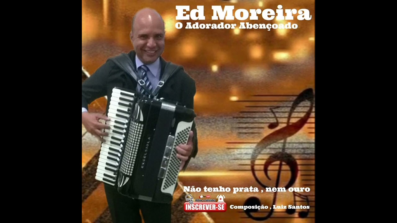 Ed Moreira - N&atilde;o tenho Prata , Nem Ouro
