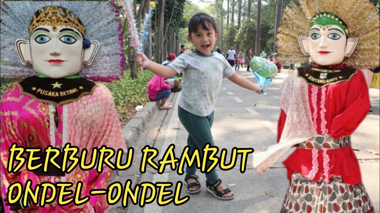 BERBURU RAMBUT ONDEL ONDEL,DAPAT BANYAK DAN RAMBUT ONDEL ONDELNYA WARNA WARNI SERUUUU ! !