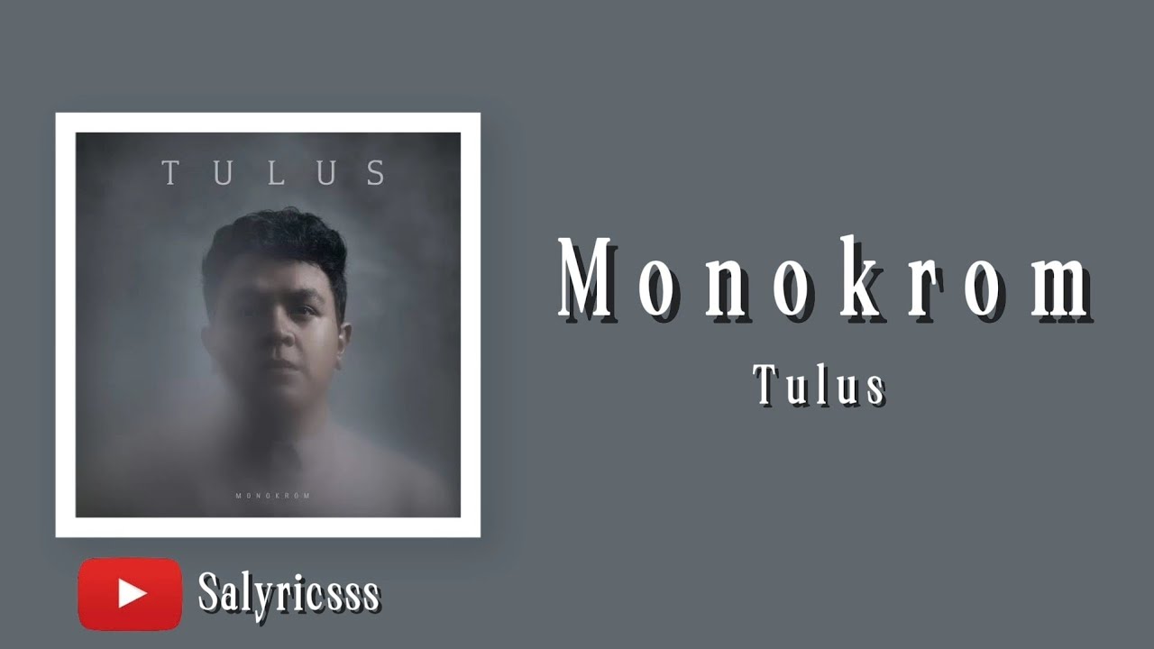 Tulus | Monokrom (Lirik)