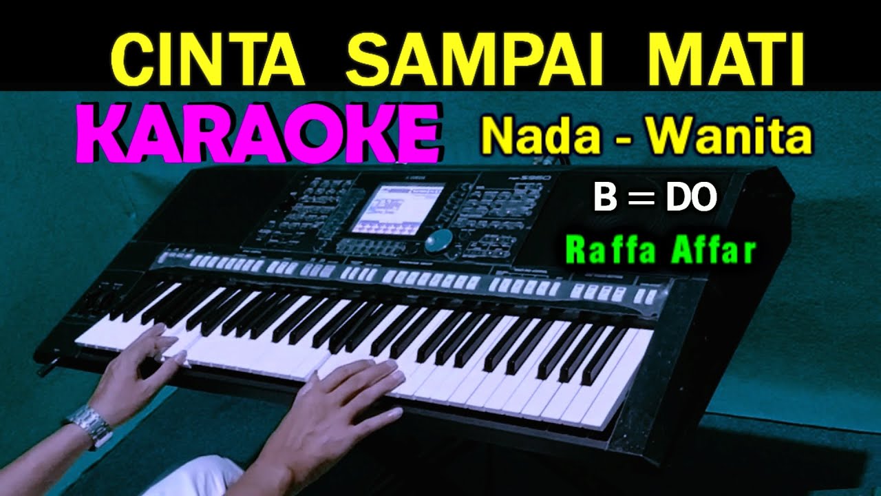CINTA SAMPAI MATI - Raffa Affar | KARAOKE Nada Wanita, HD