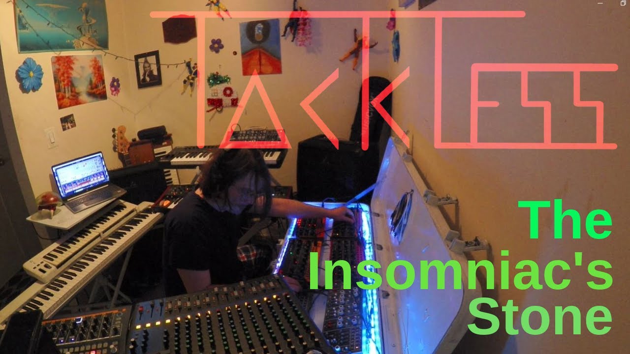 Tackless - The Insomniac's Stone synthesizer jam
