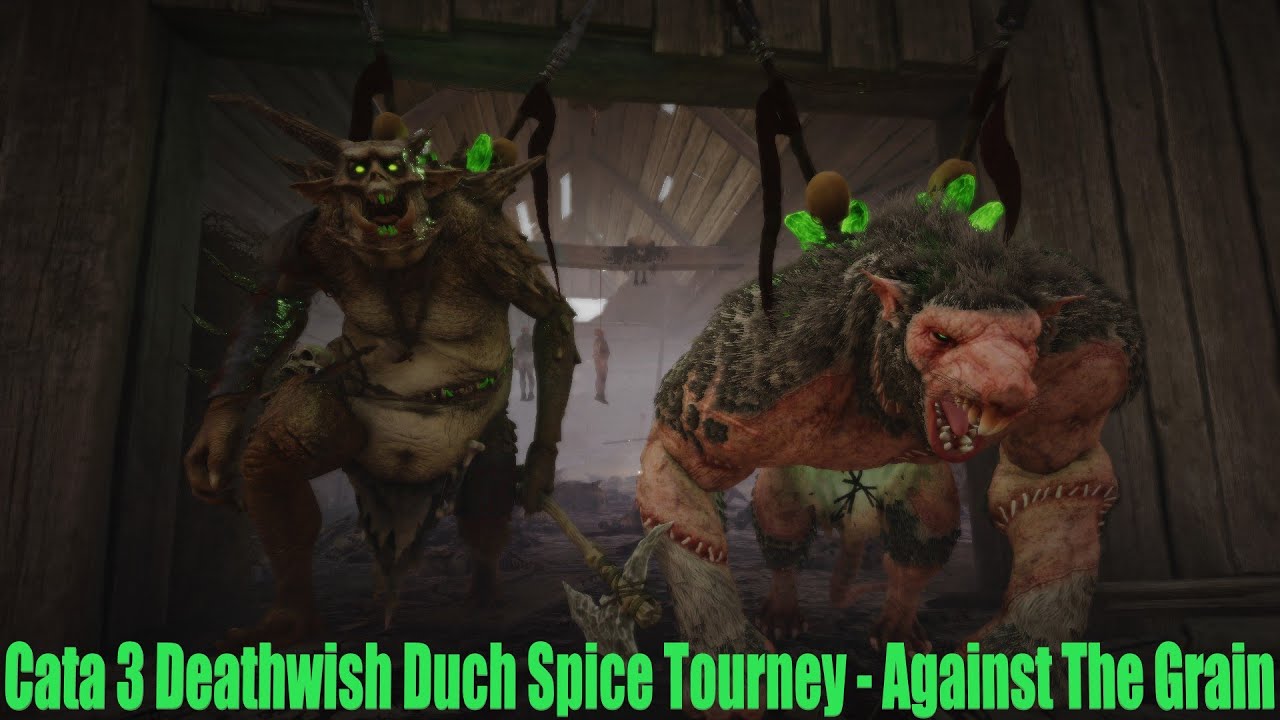 Cataclysm 3 Deathwish Dutch Spice Tourney - Against The Grain (Sienna Flamestorm)