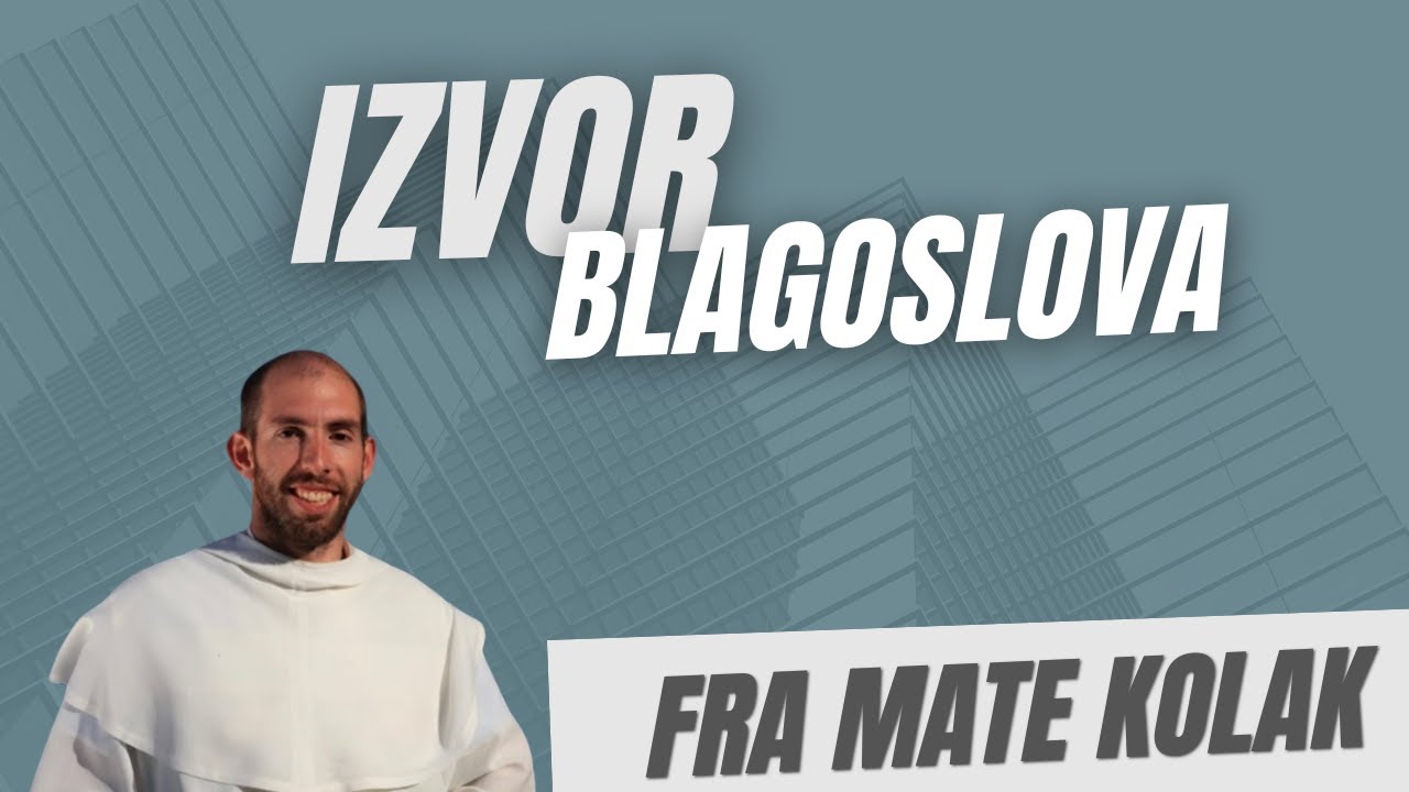 IZVOR BLAGOSLOVA - FRA MATE KOLAK