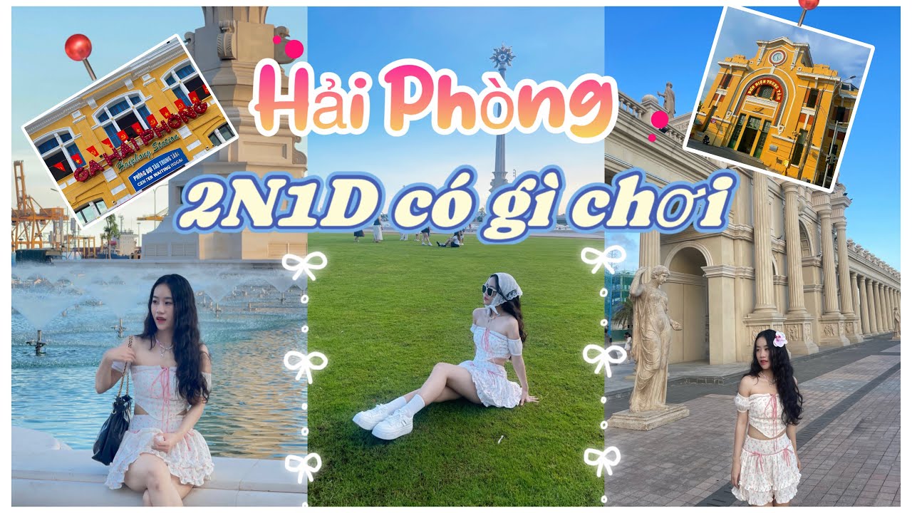 Tập 2: Nếu ở Hải Phòng 48 tiếng thì làm gì…? (Ở đâu, check in, di chuyển tàu) 🚉🏨