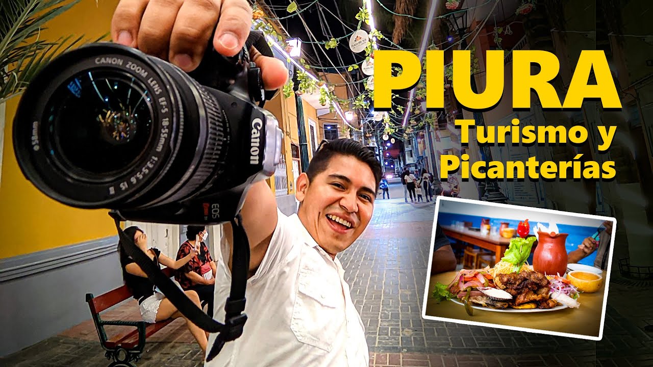 PIURA: Turismo y picanterías - Samuel Caceres