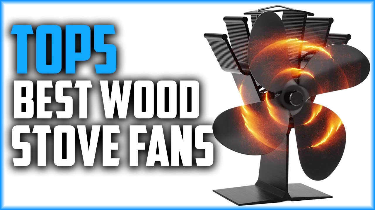 Top 5 Best Wood Stove Fans of 2026