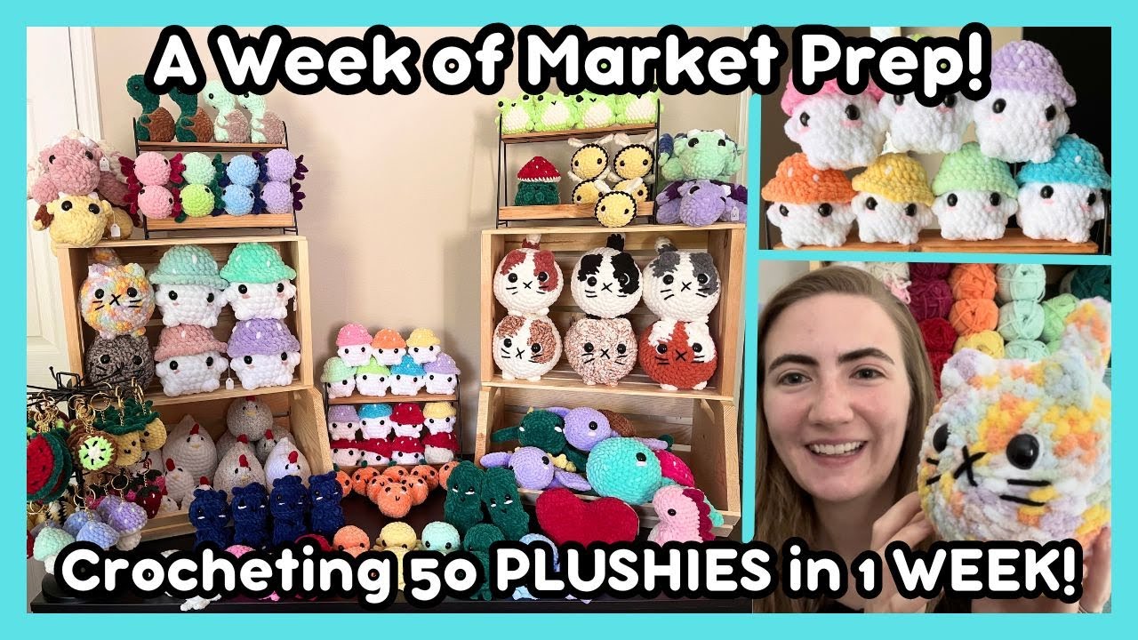 Market Prep Vlog 🩵 Crocheting 50 PLUSHIES in One Week! Favorite Patterns, Market Tips, Booth Display