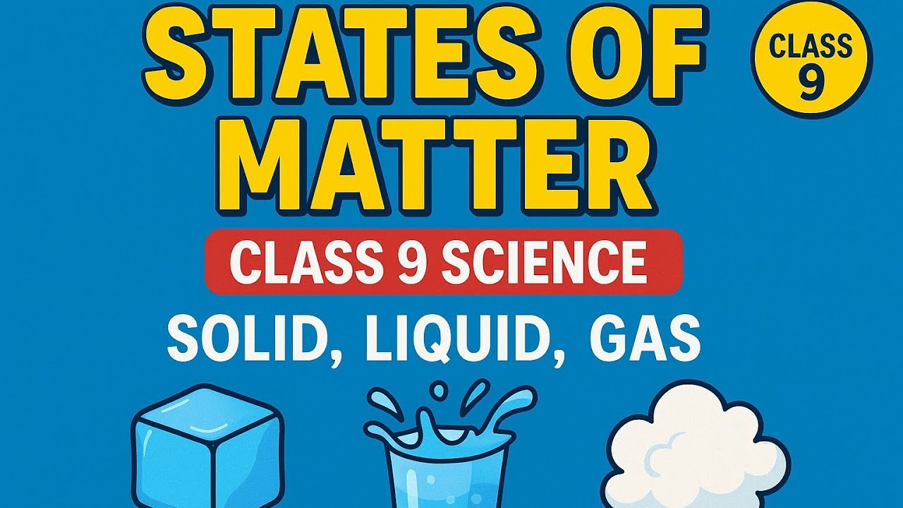 Solid, Liquid & Gas | Class 9 Chapter 1 | States of Matter Full Explanation