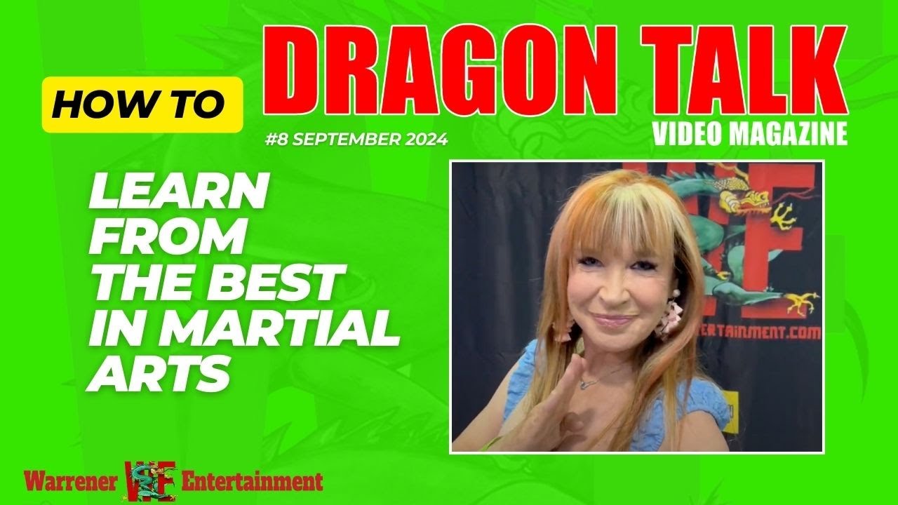 Dragon Talk #8 September 1, 2024: How to Learn From The Best In Martial Arts