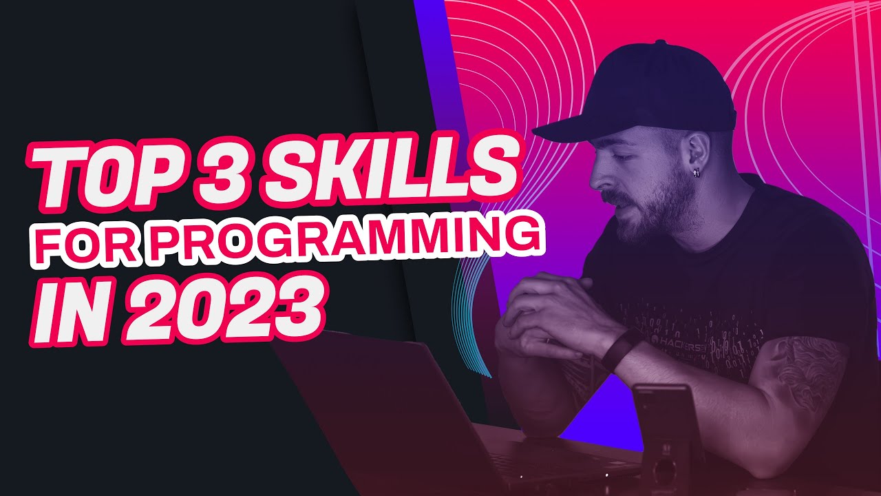 Top 3 skills for programming in 2023