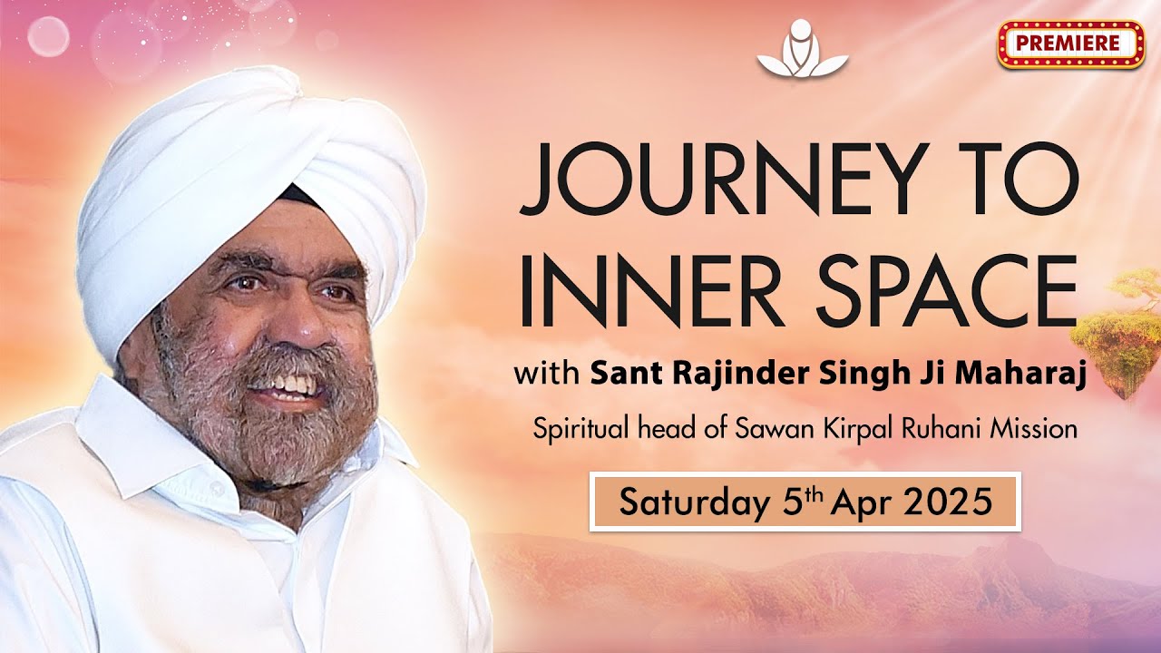 Journey to Inner Space - Sant Rajinder Singh Ji Maharaj (Apr 05, 2025)