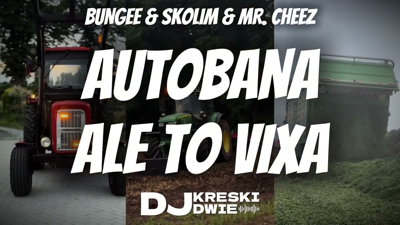 BUNGEE & SKOLIM & MR. CHEEZ - AUTOBANA ALE TO VIXA