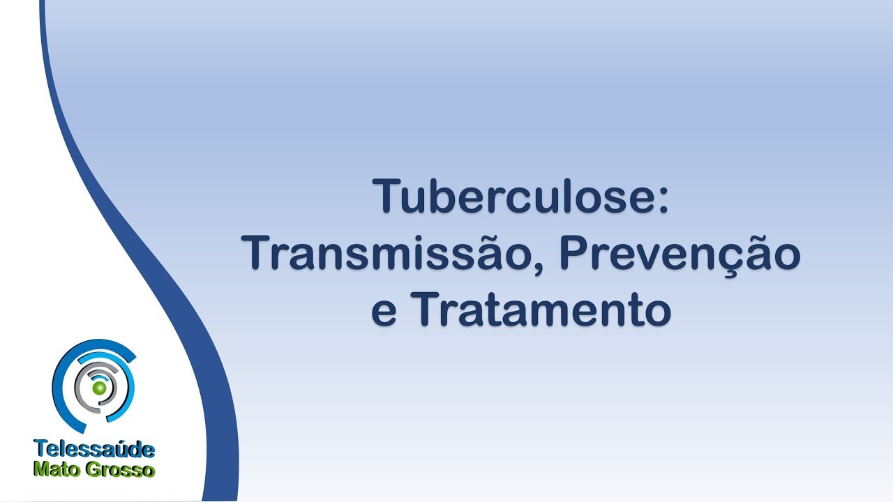 Tuberculose: Transmissão, Prevenção e Tratamento