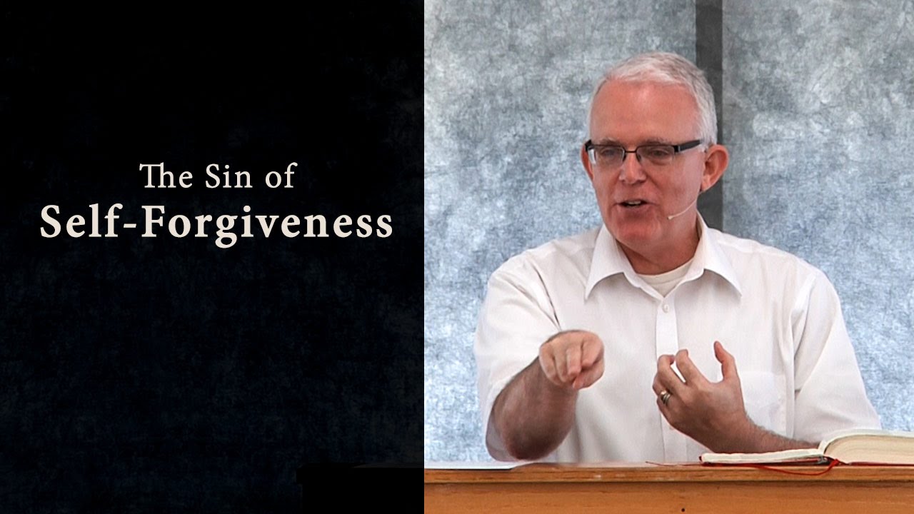 The Sin of Self-Forgiveness - Jeff Peterson