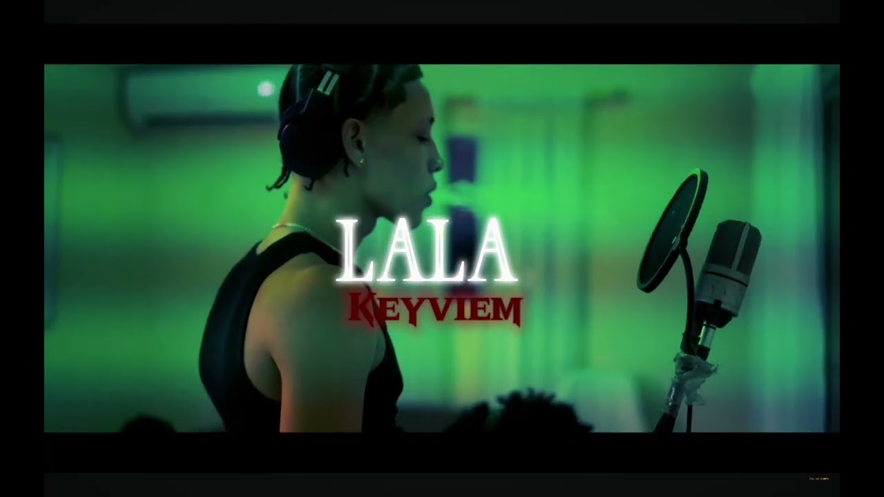 Keyviem  -  LALA💚 (   Official Video)  |  Kvm_edits 