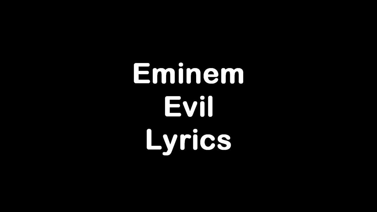 Eminem - Evil [Lyrics]