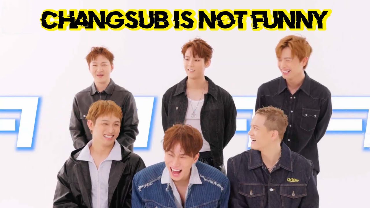 Changsub is not funny