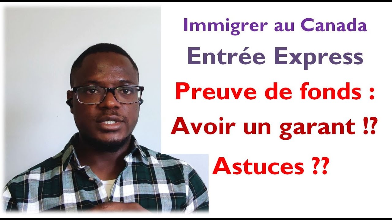 Preuve de fonds Entrée Express: est ce que je peux avoir un garant - (immigrer au Canada visa)