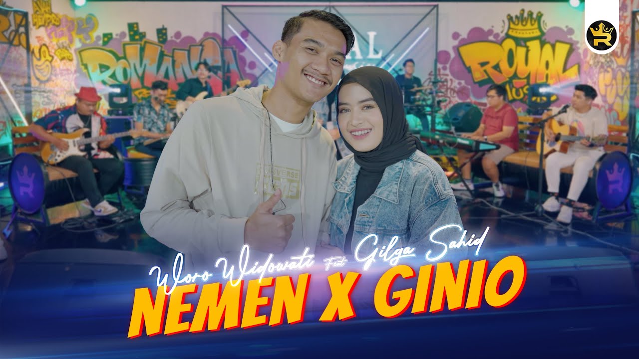 WORO WIDOWATI FT GILGA SAHID - NEMEN X GINIO ( Official Live Video Royal Music )