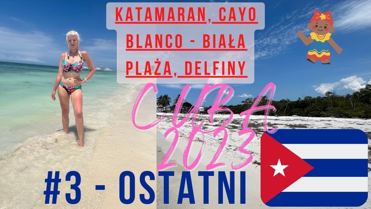 CUBA 2023 vlog #3 - ostatni odcinek - katamaran, biała plaża - Cayo Blanco, delfiny i elegancki krab