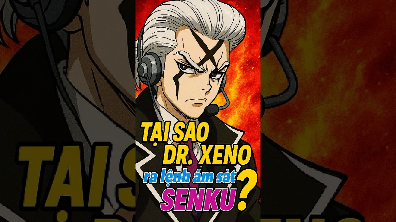 Tại sao Dr. Xeno ra lệnh ám sát Senku? #drstone #anime #shorts