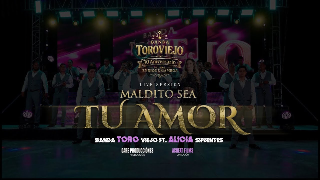 Maldito Sea Tu Amor-Banda Toro Viejo X Alicia Sifuentes De Mi Barrio Colombiano