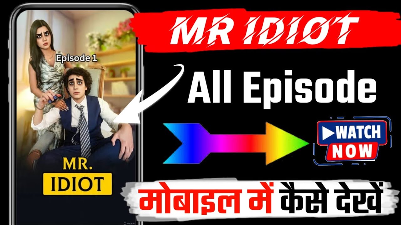 Mr. Idiot Full Episode Kaise Dekhe | How to Watch Mr. Idiot All Episodes | Mr Idiot Full Review