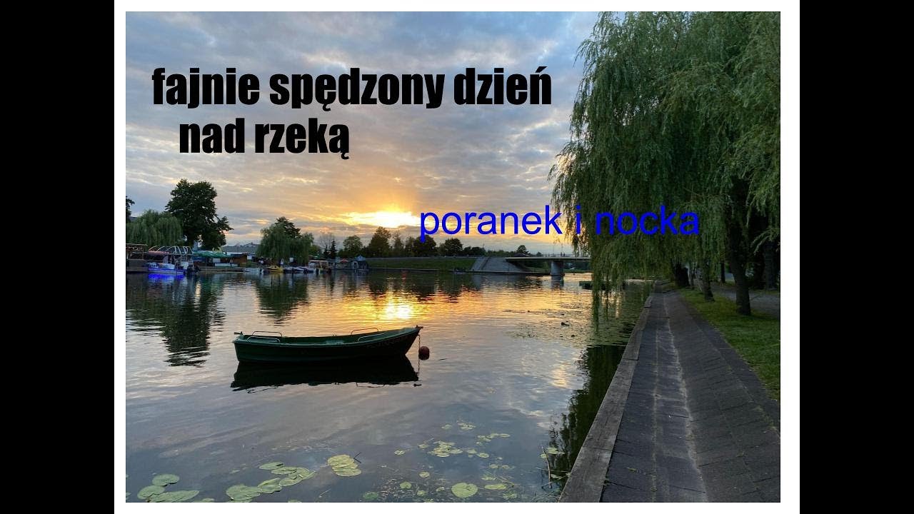 rzeka netta/spinning/nocna zasiadka na suma