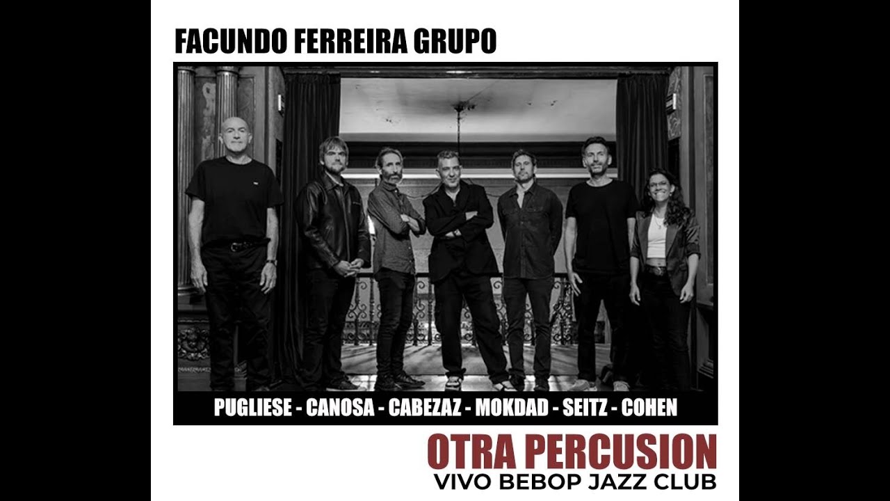 Facundo Ferreira Grupo - OTRA PERCUSIÓN ARGENTINA - Bebop Jazz Club / Full Album