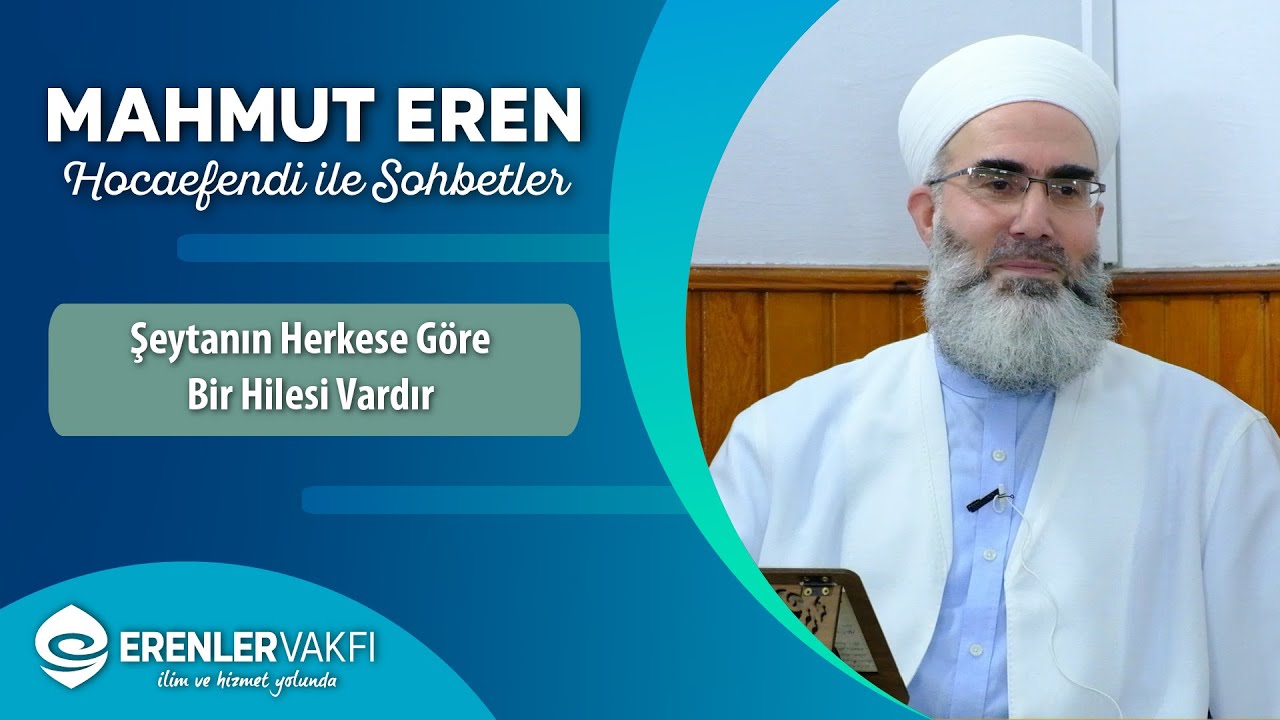 Şeytanın Herkese Göre Bir Hilesi Vardır | Sohbetler