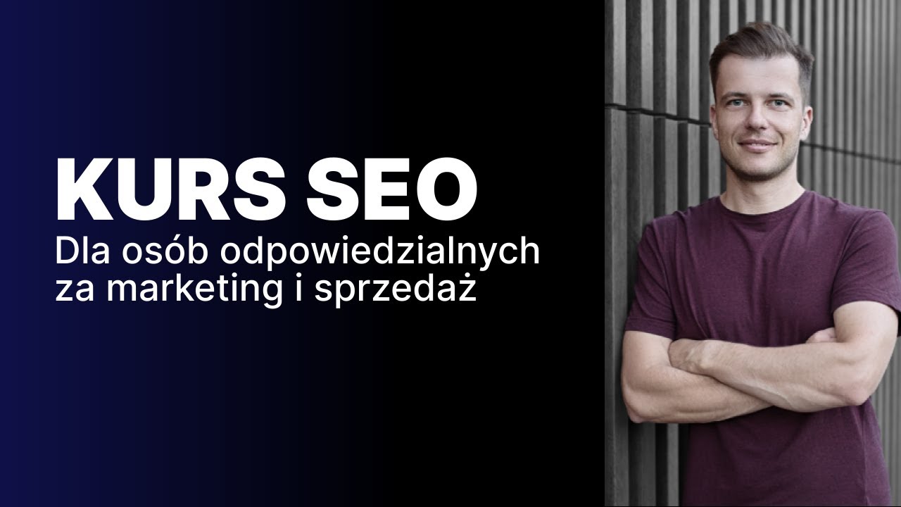 Kurs SEO (szkolenie z pozycjonowania) dla os&oacute;b odpowiedzialnych za marketing i sprzedaż