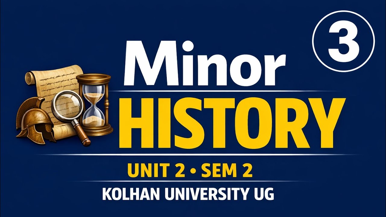 Minor History Unit 1| BA/BSc/BCom| Kolhan University FYUGP