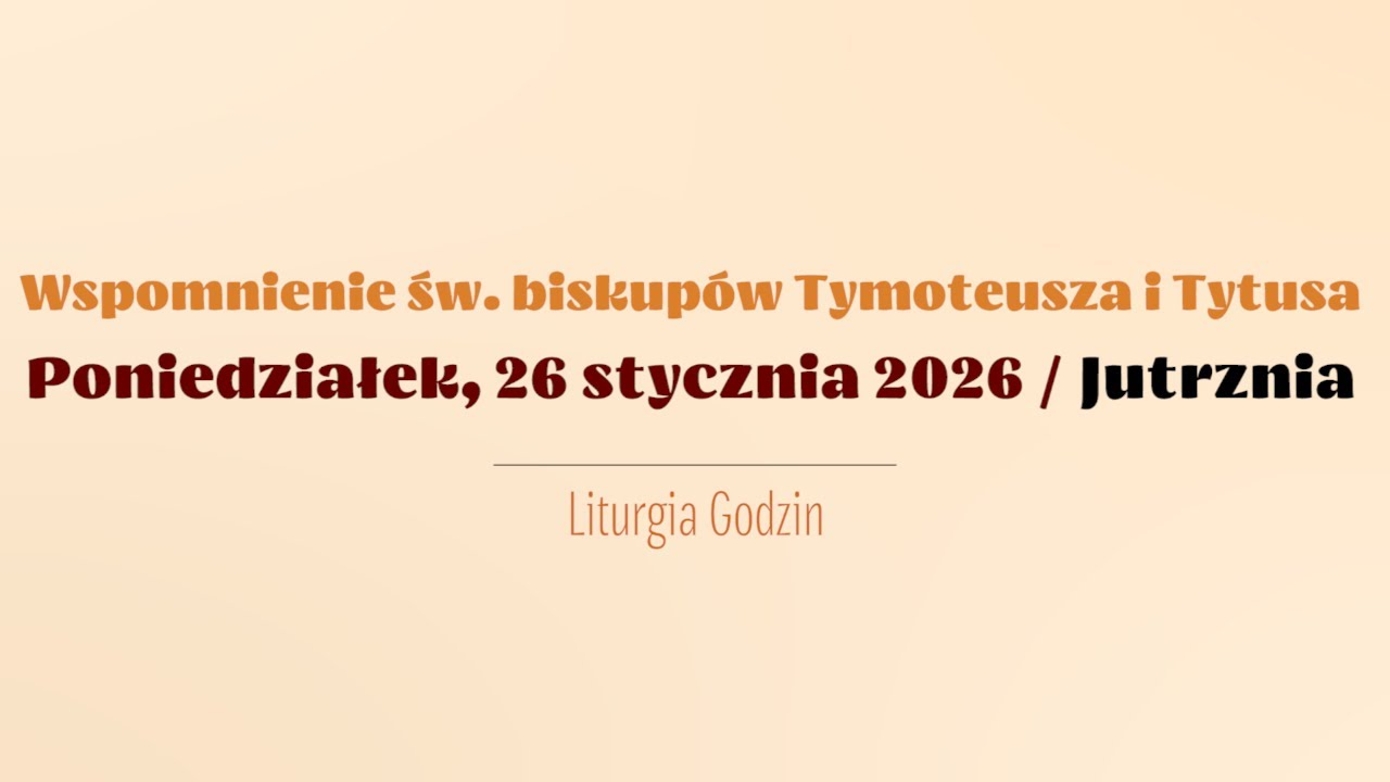 #Jutrznia | 26 stycznia 2026 | Św. biskupów Tymoteusza i Tytusa