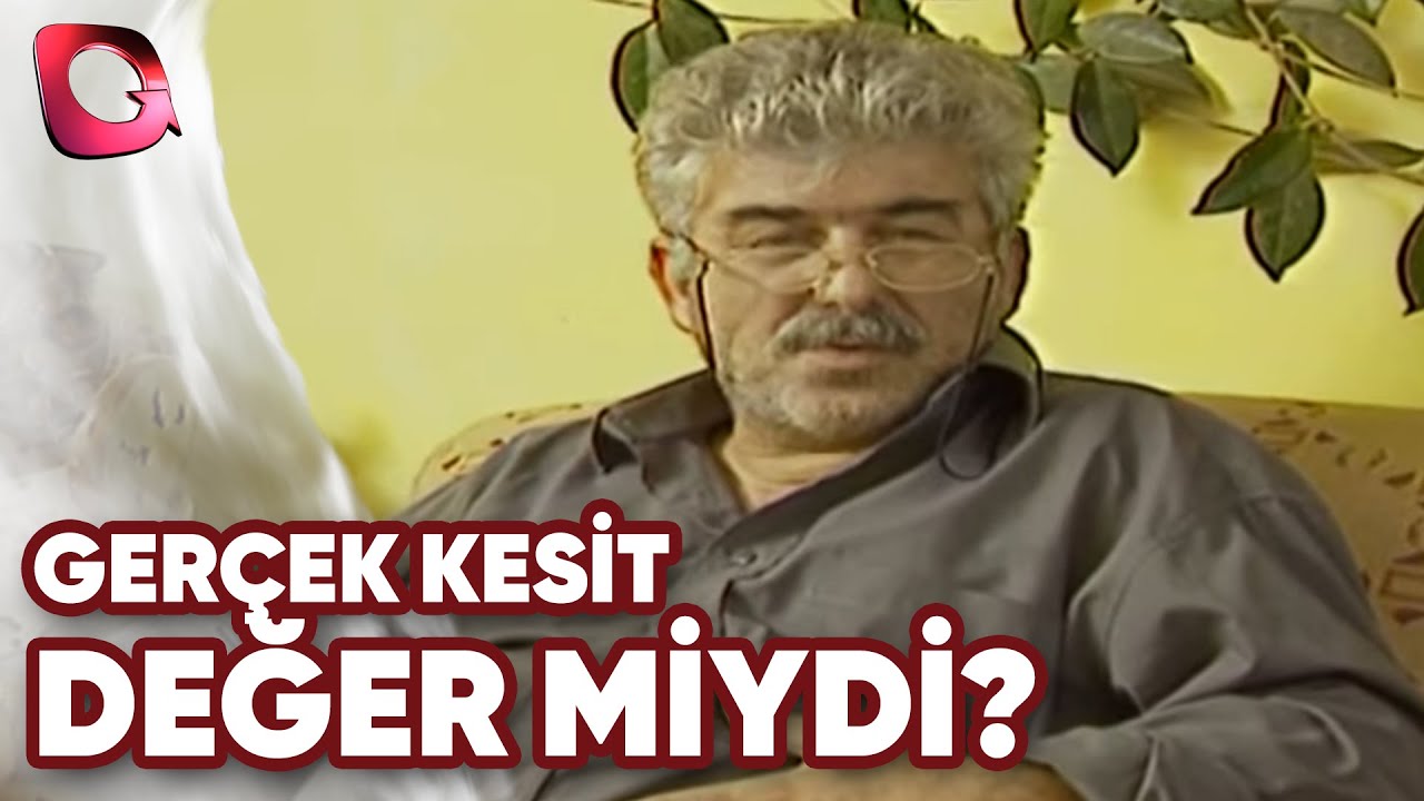 GERÇEK KESİT - DEĞER MİYDİ?